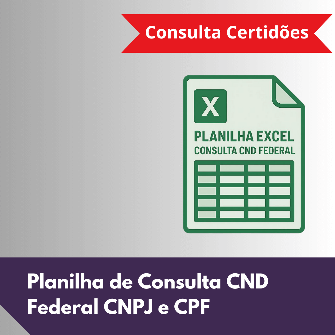 Planilha Excel de Consulta CND Federal CNPJ - CPF