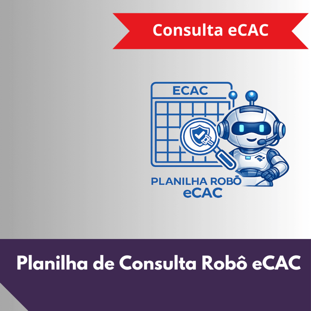 Planilha Excel de Consulta Robô eCAC – Gestão Office VBA